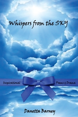 Whispers From The Sky by Danetta Barney