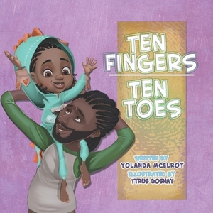 Ten Fingers Ten Toes by Yolanda McElroy
