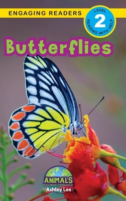 Butterflies: Animals That Make a Difference! (Engaging Readers, Level 2) by Ashley Lee