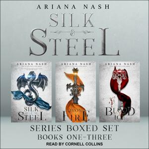 Silk & Steel Series Boxed Set by Ariana Nash