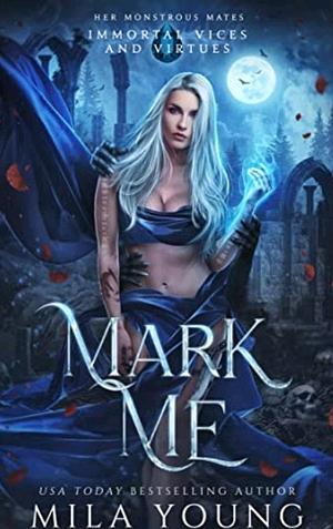 Mark me by Mila Young