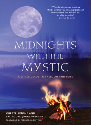 Midnights with the Mystic: A Little Guide to Freedom and Bliss by Cheryl Simone, Sadhguru Jaggi Vasudev