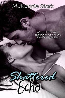 Shattered Echo by Karyn Marie, McKenzie Stark