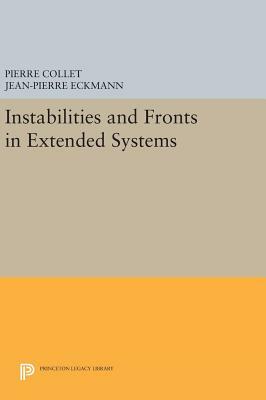 Instabilities and Fronts in Extended Systems by Pierre Collet, Jean-Pierre Eckmann