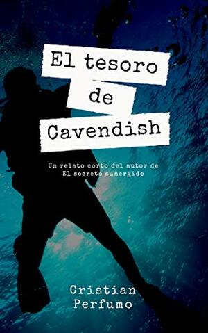 El tesoro de Cavendish by Cristian Perfumo