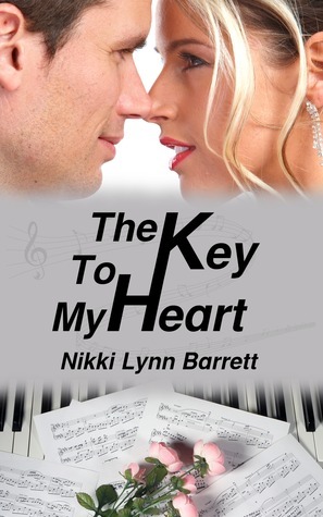 The Key To My Heart by Nikki Lynn Barrett