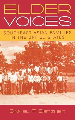 Elder Voices: Southeast Asian Families in the United States by Daniel F. Detzner
