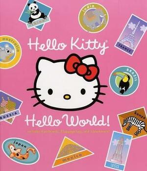 Hello Kitty, Hello World! by Byron Glaser, Sandra Higashi