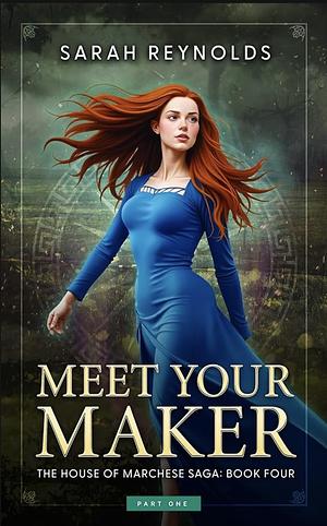 Meet Your Maker: The House of Marchese Saga, Book Four by Sarah Reynolds