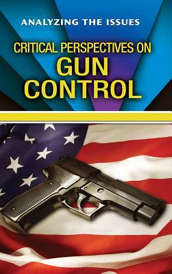 Critical Perspectives on Gun Control by Anne Cunningham