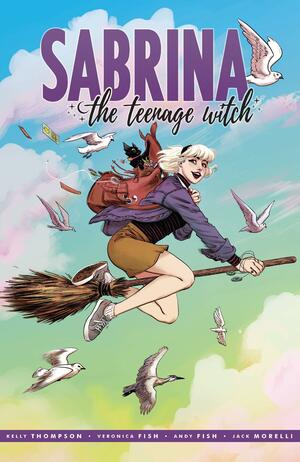 Sabrina the Teenage Witch by Kelly Thompson, Andy Fish, Veronica Fish, Jack Morelli