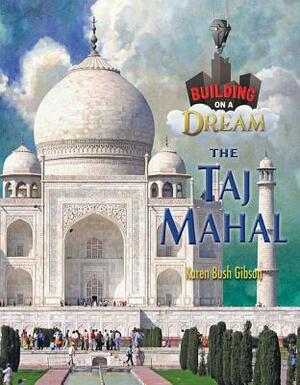 The Taj Mahal by Karen Gibson
