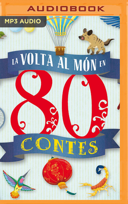 La VOLTA Al Món En 80 Contes (Narración En Catalán) by Jules Verne