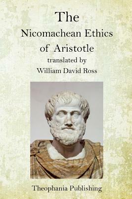 The Nicomachean Ethics of Aristotle by Aristotle