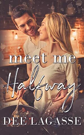 Meet Me Halfway (West Brothers, #1) by Dee Lagasse