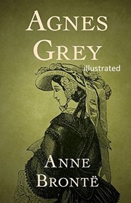 Agnes Grey illustrated by Anne Brontë