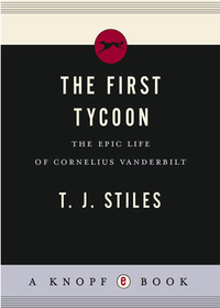 The First Tycoon by T.J. Stiles