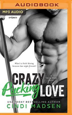 Crazy Pucking Love by Cindi Madsen
