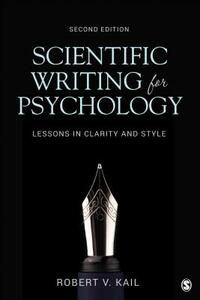 Scientific Writing for Psychology: Lessons in Clarity and Style by Robert V. Kail