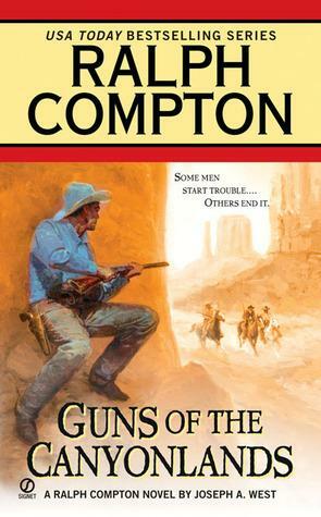 Guns of the Canyonlands by Ralph Compton, Joseph A. West