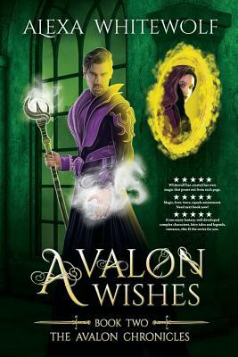 Avalon Wishes by Alexa Whitewolf