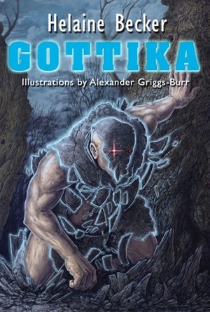 Gottika by Alexander Griggs-Burr, Helaine Becker