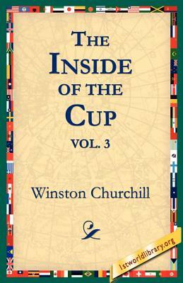 The Inside of the Cup Vol 3. by Winston Churchill