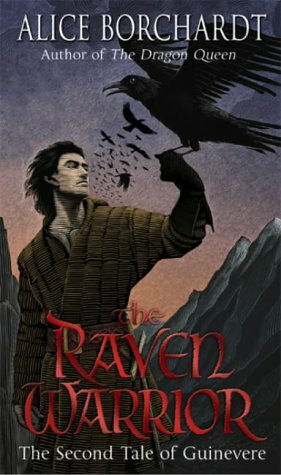 The Raven Warrior: Tales Of Guinevere Vol 2 by Alice Borchardt