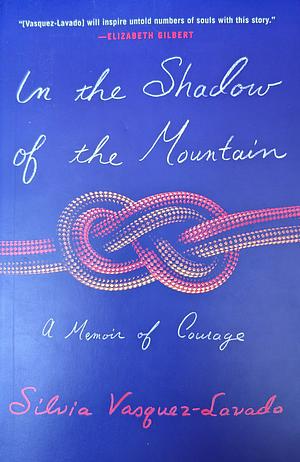 In the Shadow of the Mountain by Silvia Vasquez-Lavado