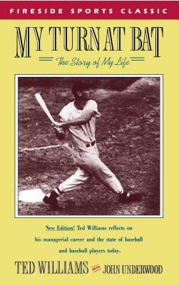 My Turn at Bat: The Story of My Life by Ted Williams