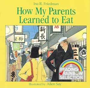 How My Parents Learned to Eat by Ina R. Friedman