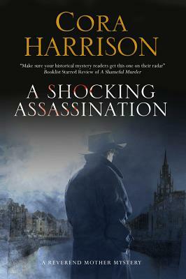 A Shocking Assassination: A Reverend Mother Mystery Set in 1920s' Ireland by Cora Harrison