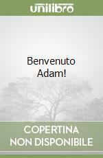 Benvenuto, Adam! by Christopher Pike