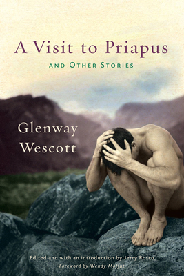 Visit to Priapus and Other Stories by Glenway Wescott