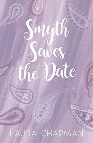 Smyth Saves the Date by Laura Chapman