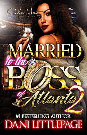 Married to the Boss of Atlanta 2 by Dani Littlepage, Dani Littlepage