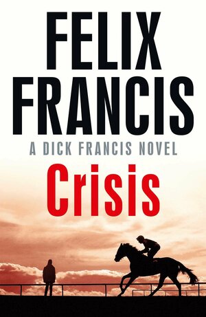 Crisis by Felix Francis