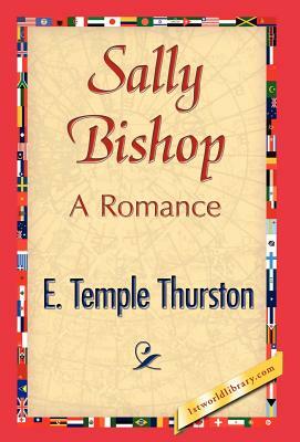 Sally Bishop by E. Temple Thurston, Temple Thurston E. Temple Thurston