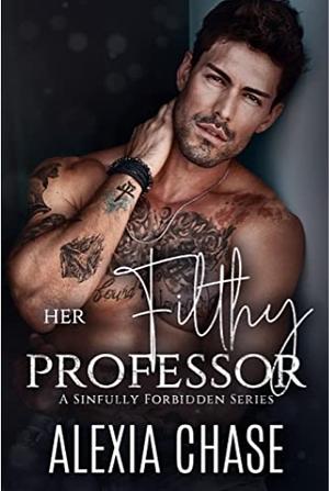 My Filthy Professor  by Alexia Chase