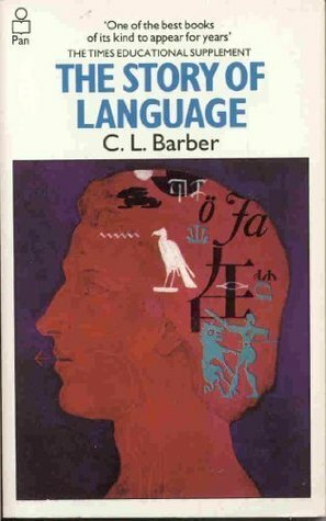 The Story of Language by Charles Laurence Barber