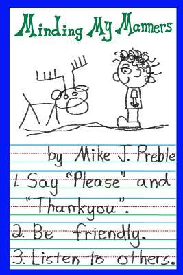 Minding My Manners by Mike J. Preble