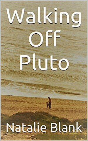 Walking Off Pluto by Natalie Blank