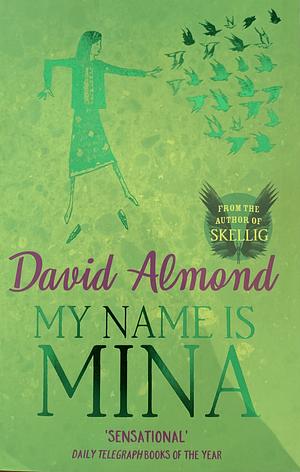 My Name Is Mina by David Almond