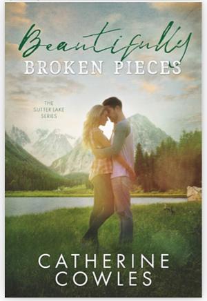 Beautifully Broken Pieces by Catherine Cowles