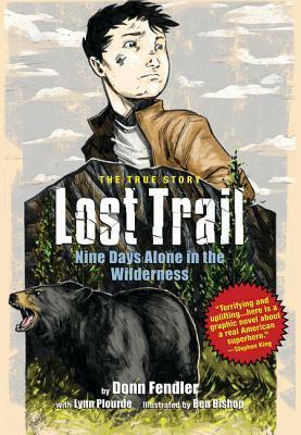 Lost Trail: Nine Days Alone in the Wilderness by Lynn Plourde, Donn Fendler, Ben Bishop