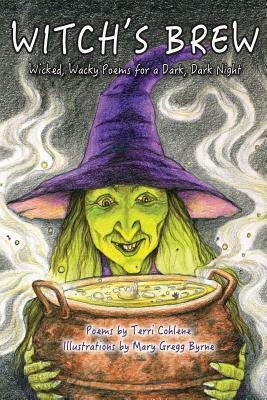 Witch's Brew: Wicked, Wacky Poems for a Dark, Dark Night by Terri Cohlene