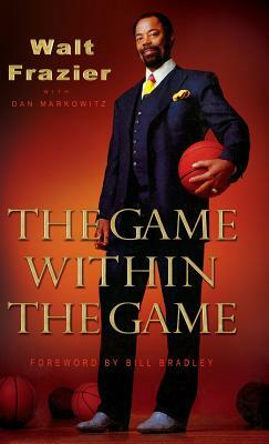 The Game Within the Game by Walt Frazier
