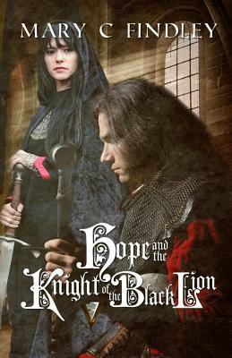 Hope and the Knight of the Black Lion by Mary C. Findley