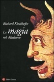 La magia nel Medioevo by Richard Kieckhefer