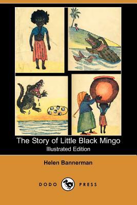 The Story of Little Black Mingo (Illustrated Edition) (Dodo Press) by Helen Bannerman
